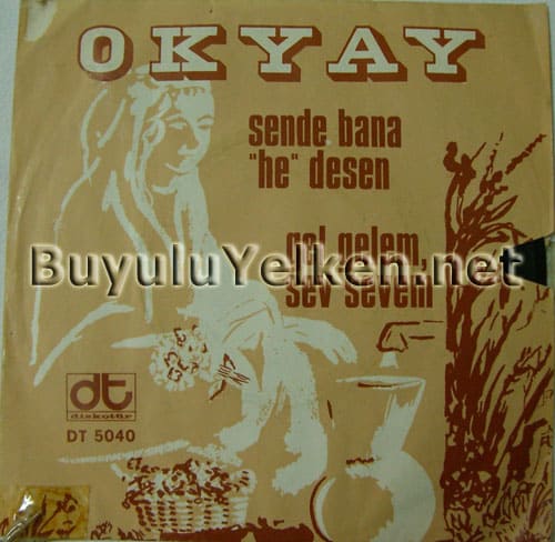 Okyay - Sende bana he desen - Gel gelem, sev sevem (Diskotür DT-5040) ön kapak