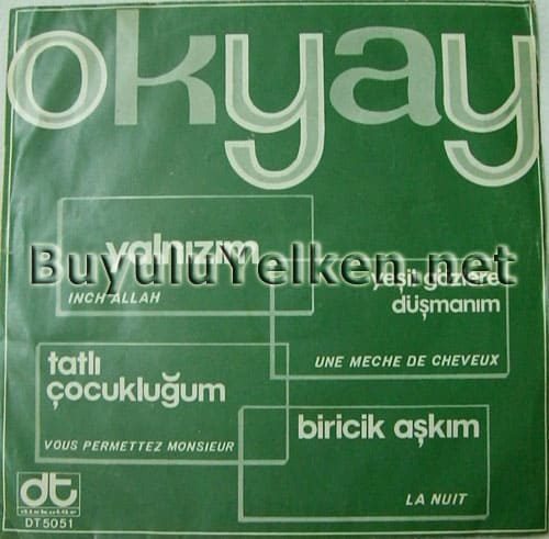 Okyay - Yalnızım - Yeşil gözlere düşmanım - Tatlı çocukluğum - Biricik aşkım (Diskotür DT-5051) ön kapak