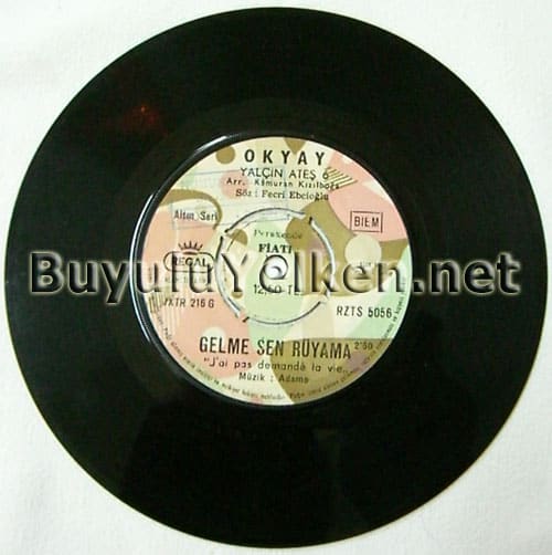 Okyay - Gelme sen rüyama - Aşksız olmaz bu dünya (Regal RZTS 5056) A yüzü